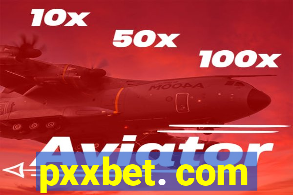 pxxbet. com